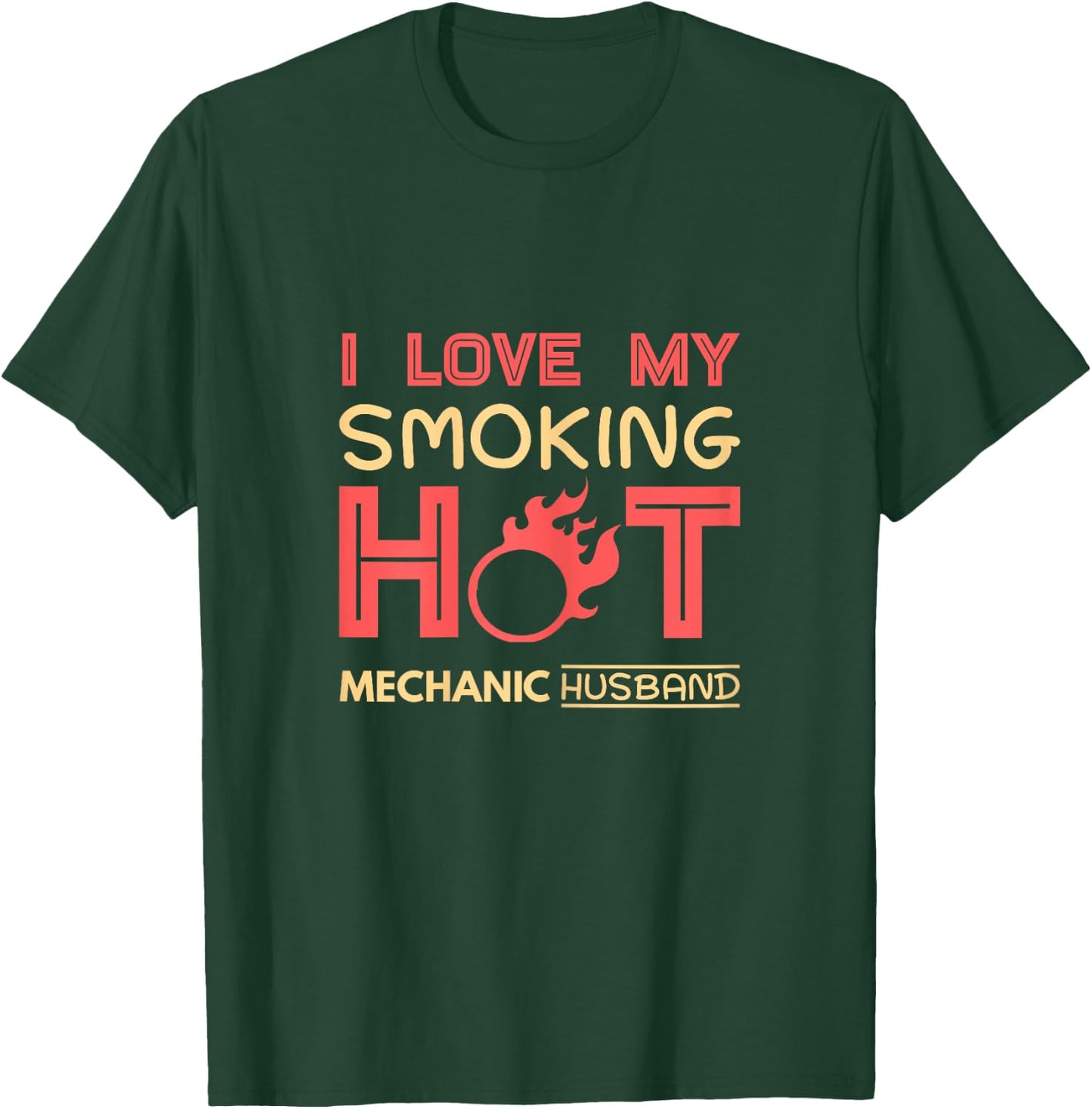 Mechanic - I Love My Smoking Hot Mechanic Husband T-Shirt - T-Shirt | Forest