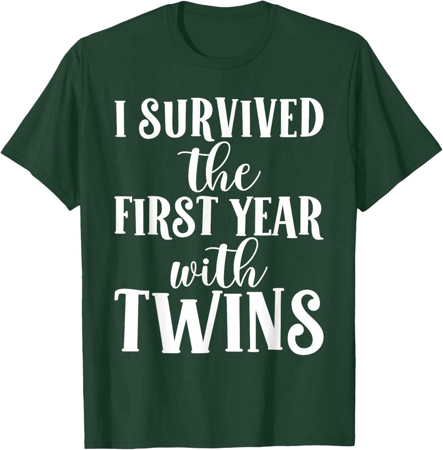 I survived the first year with twins T-Shirt - T-Shirt | Forest