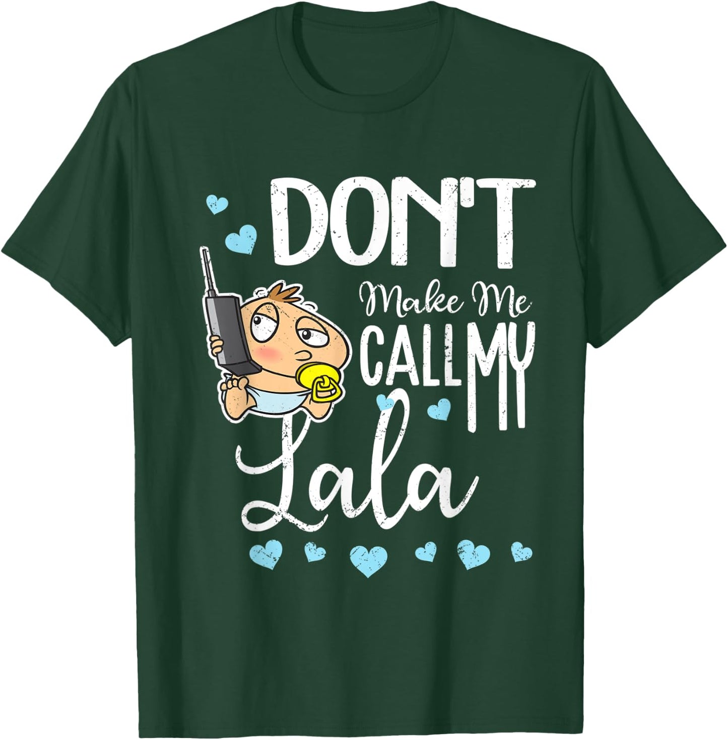 Don't Make Me Call My Lala Grandma Funny Grandkid T-Shirt - T-Shirt | Forest