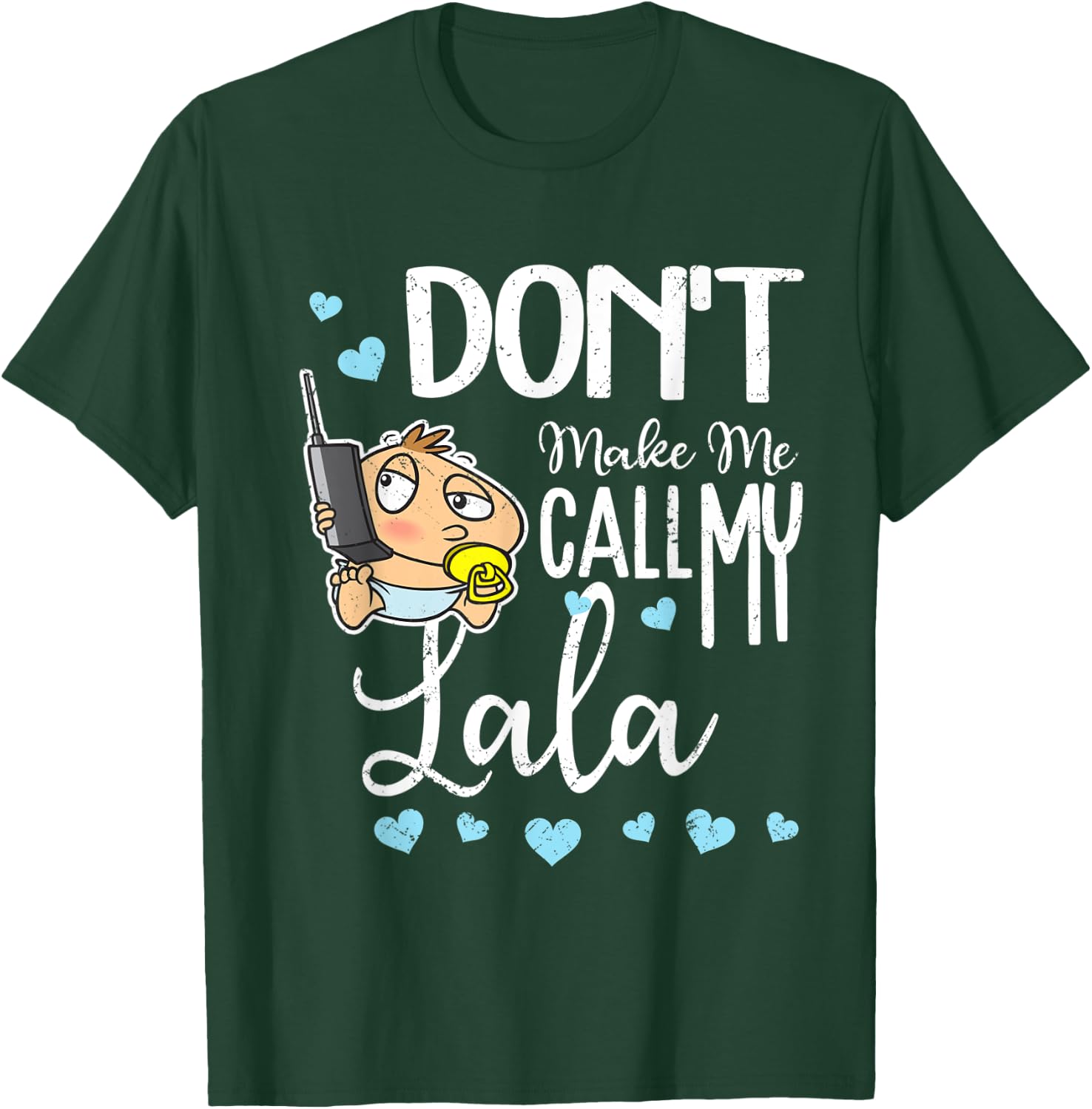 Don't Make Me Call My Lala Grandma Funny Grandkid T-Shirt - T-Shirt | Forest
