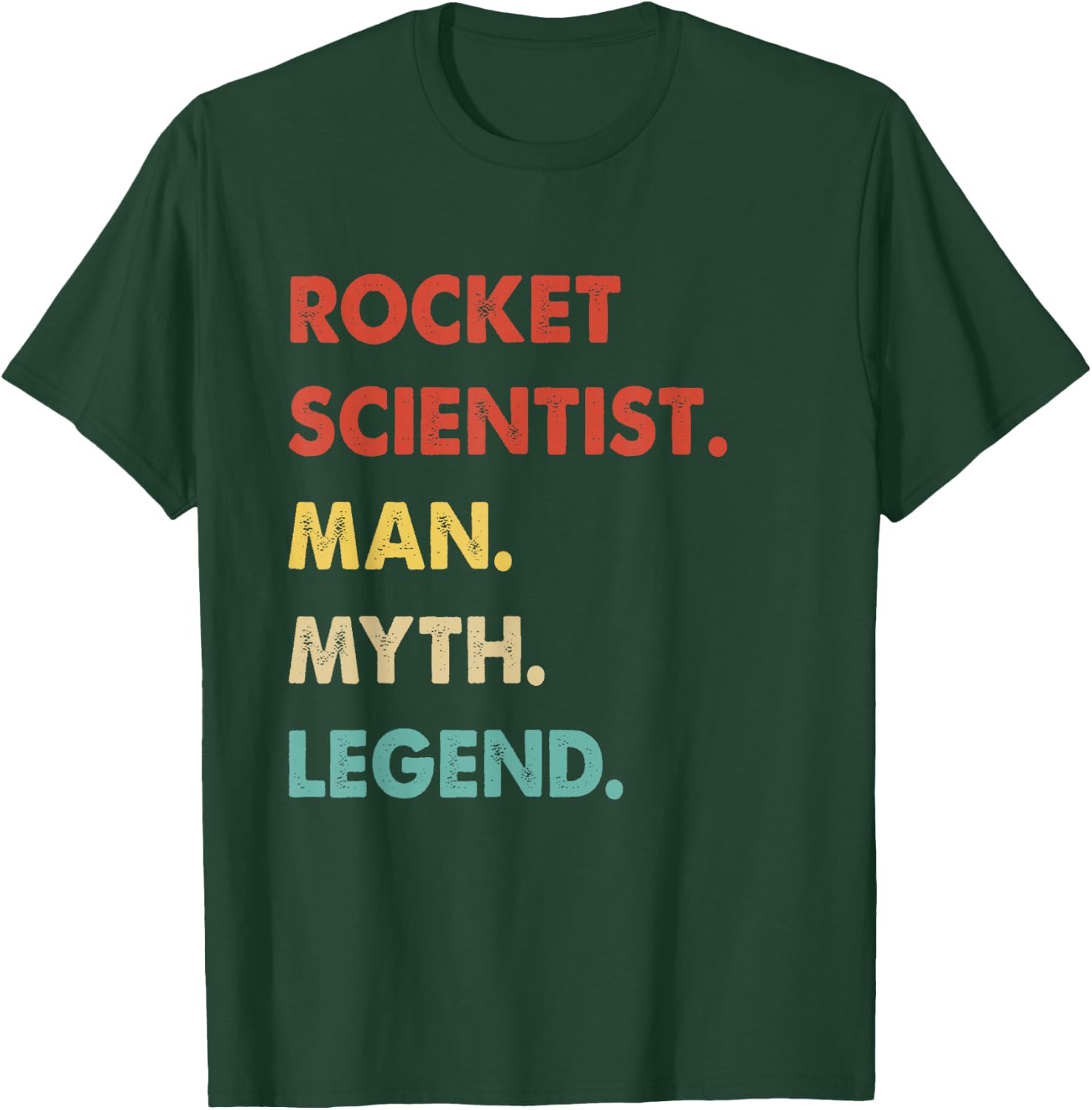 Rocket Scientist Man Myth Legend T-Shirt - T-Shirt | Forest