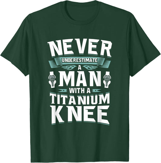 Titanium Knee Replacement Surgery Get Well Gift T-Shirt - T-Shirt | Forest