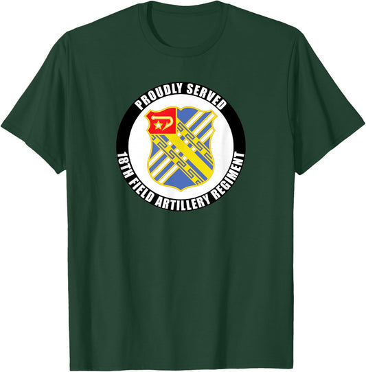Proudly Served 18th Field Artillery Regiment Army Veteran T-Shirt - T-Shirt | Forest