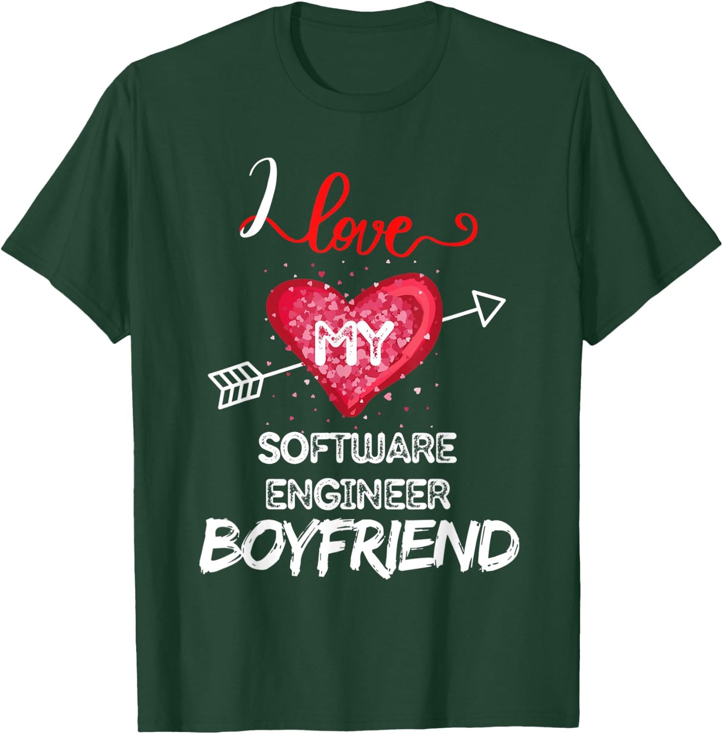 I love My Software Engineer Boyfriend T-Shirt - T-Shirt | Forest