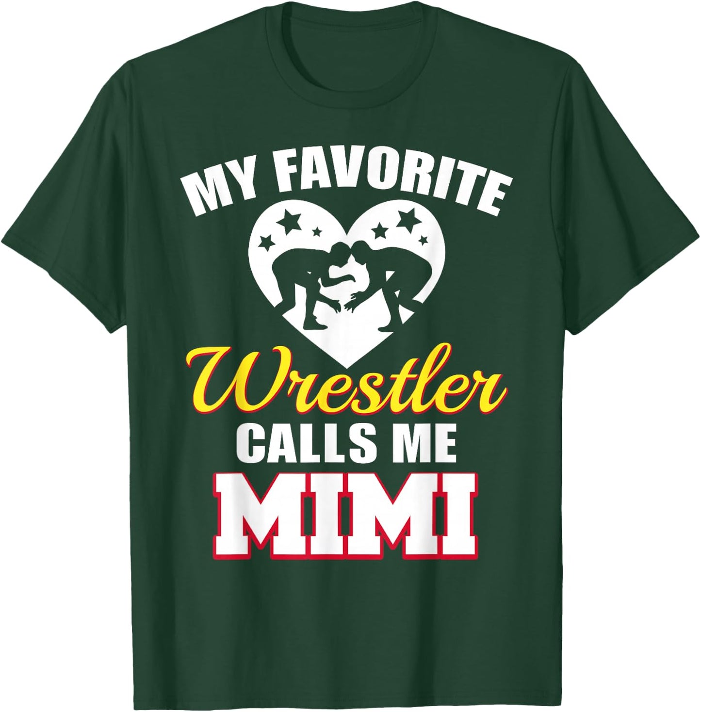 My Favorite Wrestler Calls Me Mimi Funny Wrestling Mimi T-Shirt - T-Shirt | Forest