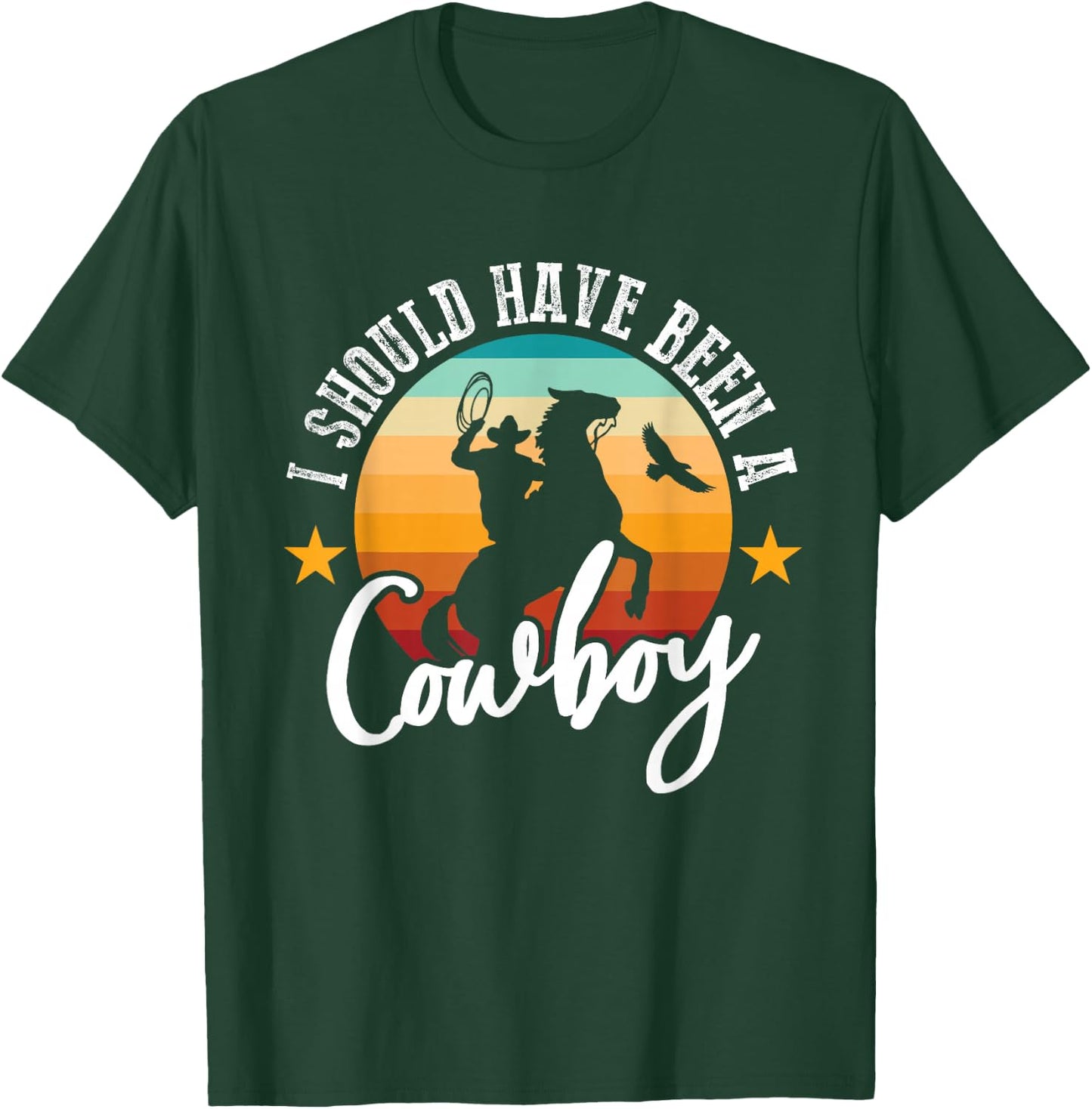 I Should Have Been A Cowboy Cowgirl Player Bull Riding T-Shirt - T-Shirt | Forest
