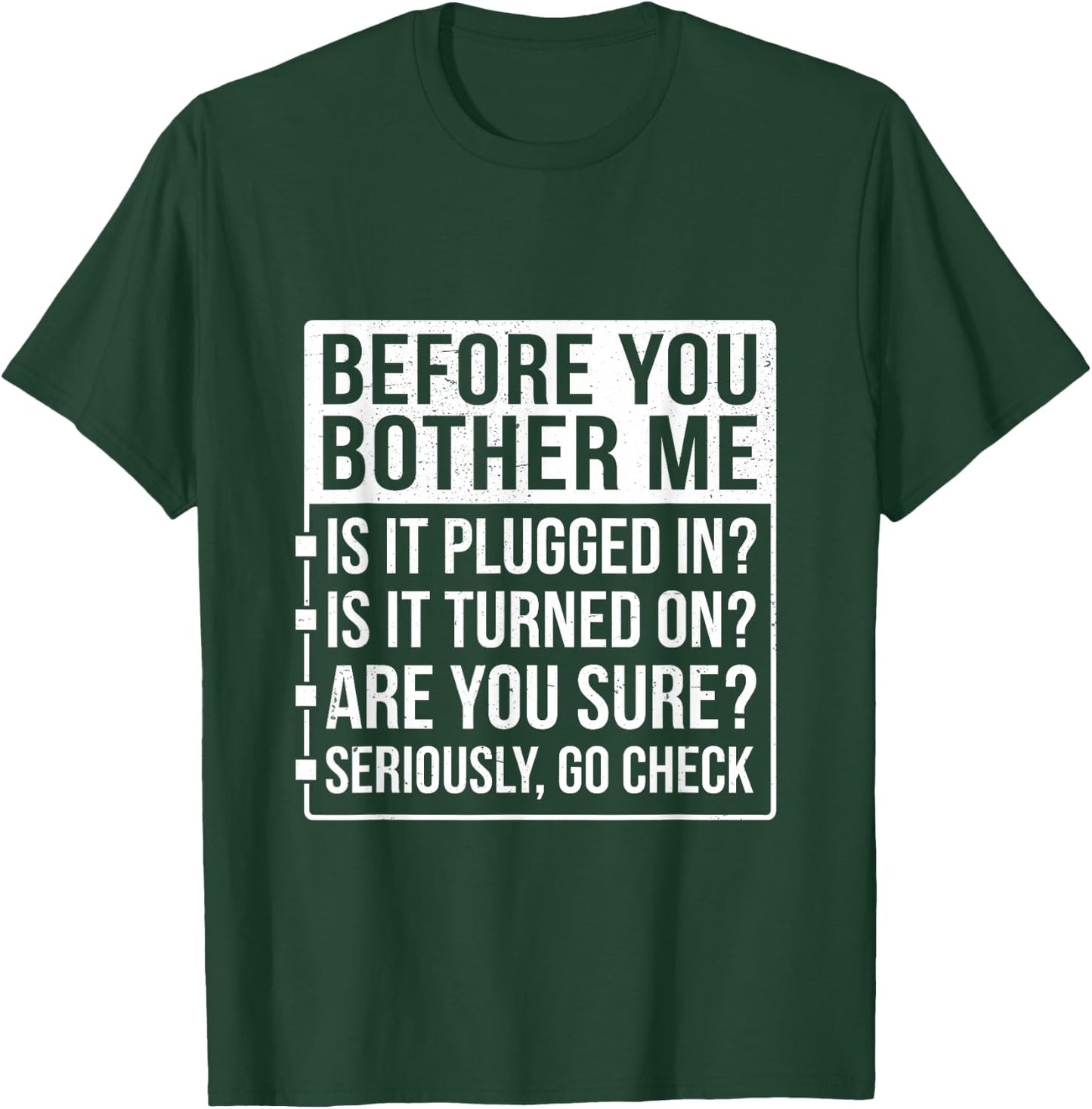 Funny Sarcastic Tech Support Humor Before You Bother Me T-Shirt - T-Shirt | Forest