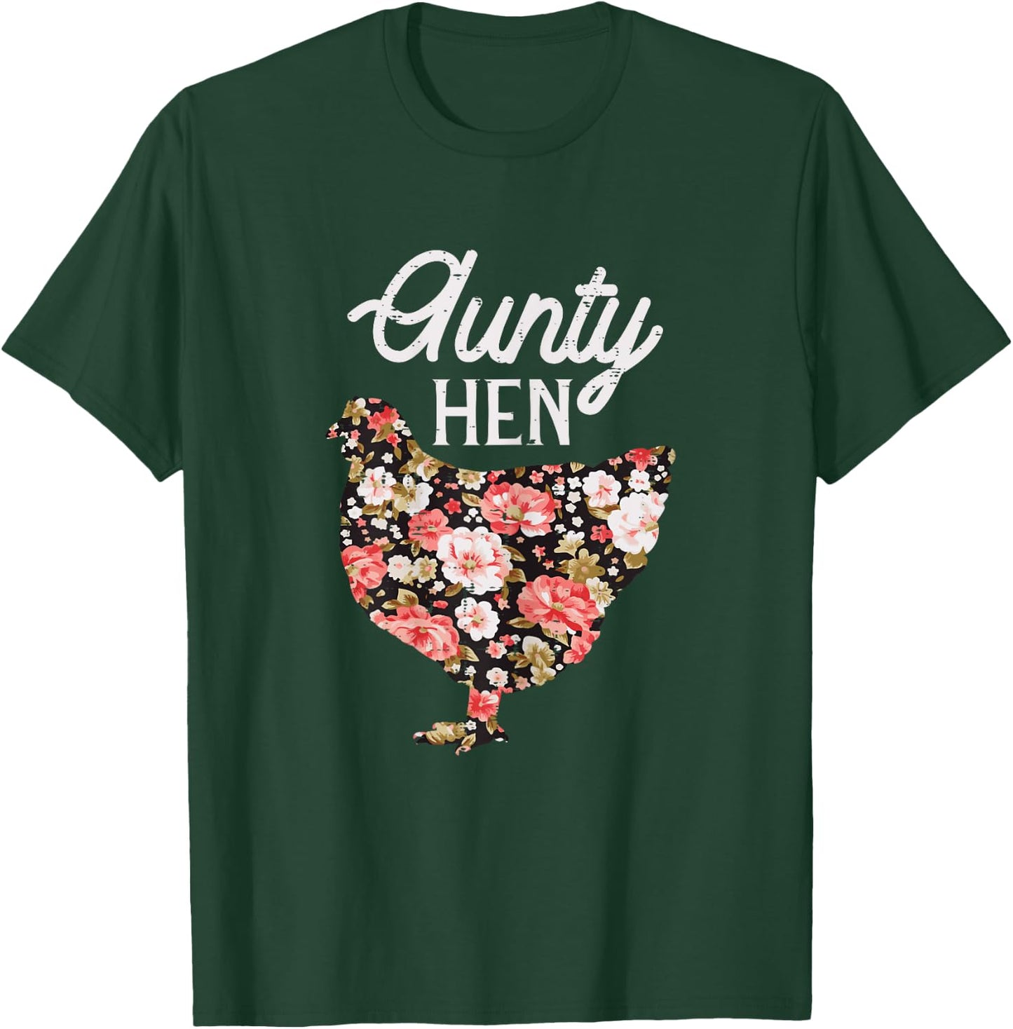 Aunty Hen Flowers Mothers Day Chicken Farm Aunt Auntie Women T-Shirt - T-Shirt | Forest