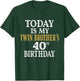 Today Is My Twin Brother's 40th Birthday Party 40 Years Old T-Shirt - T-Shirt | Forest