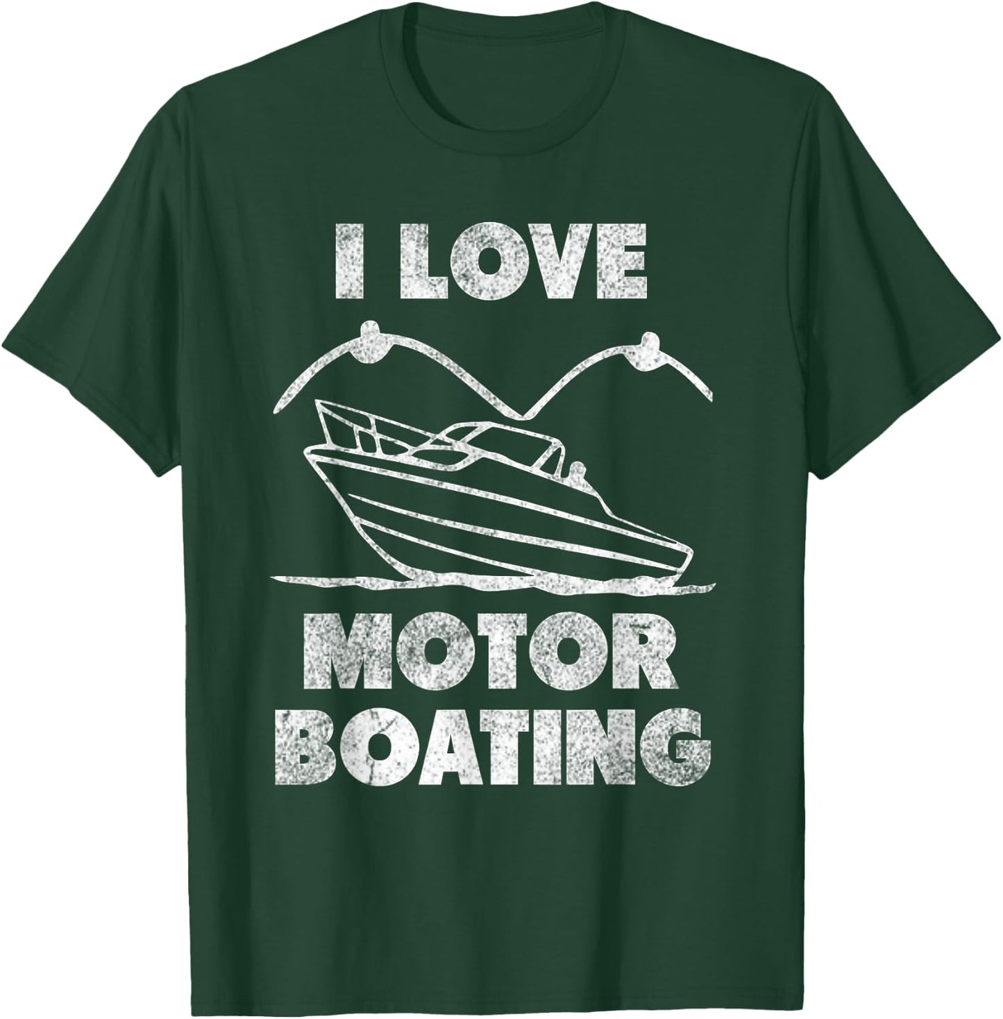 I Love Motor Boating funny adult humor T-Shirt - T-Shirt | Forest