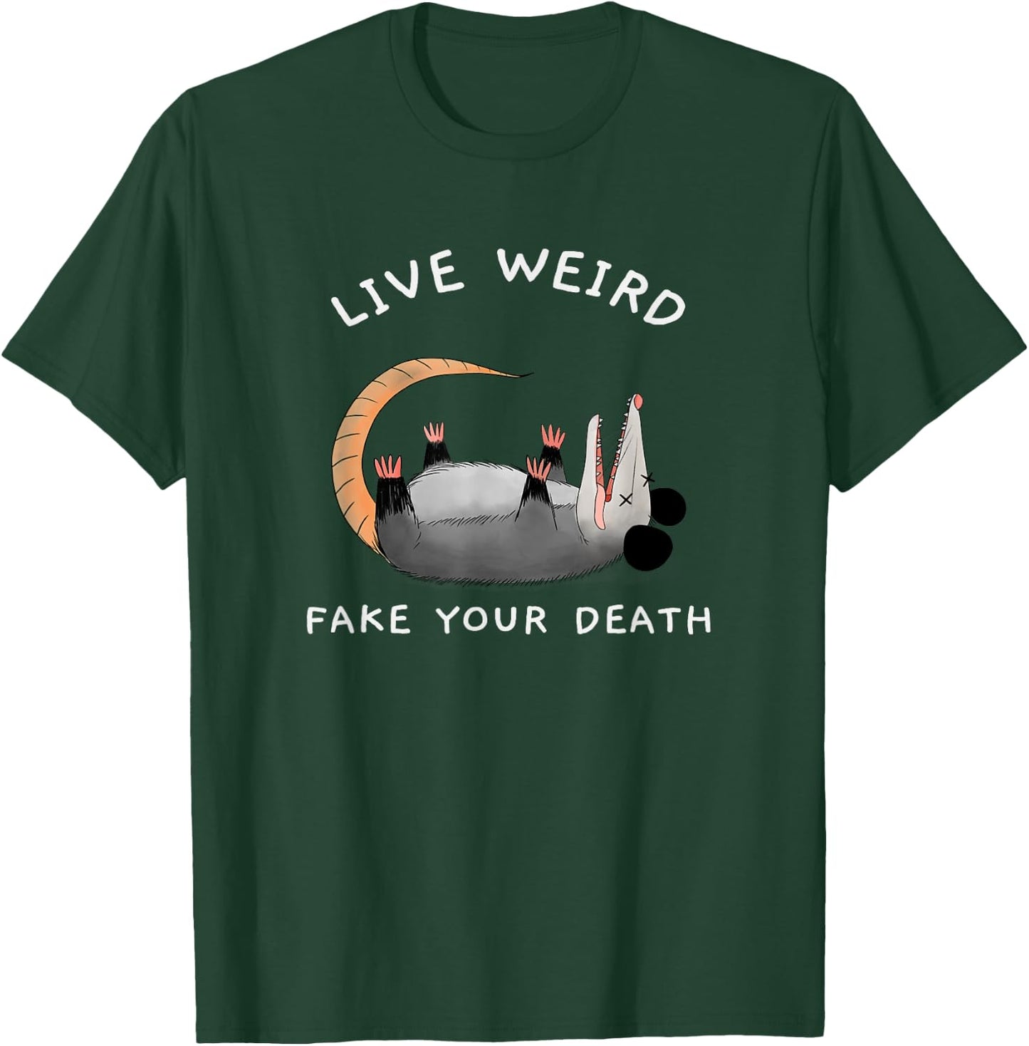 Funny Opossum Possum Live Weird Fake Your Death T-Shirt - T-Shirt | Forest