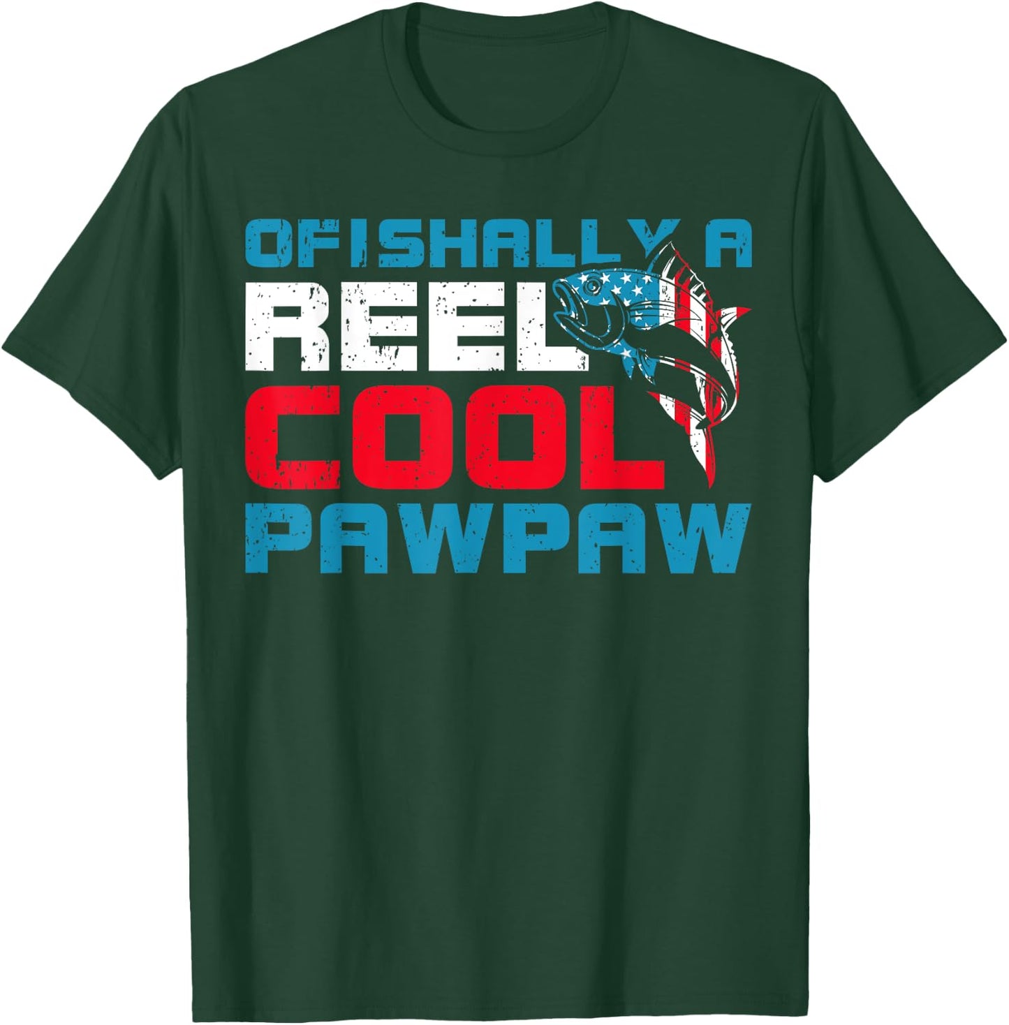 Funny Fishing Lover Ofishally A Reel Cool Pawpaw Fishing T-Shirt - T-Shirt | Forest