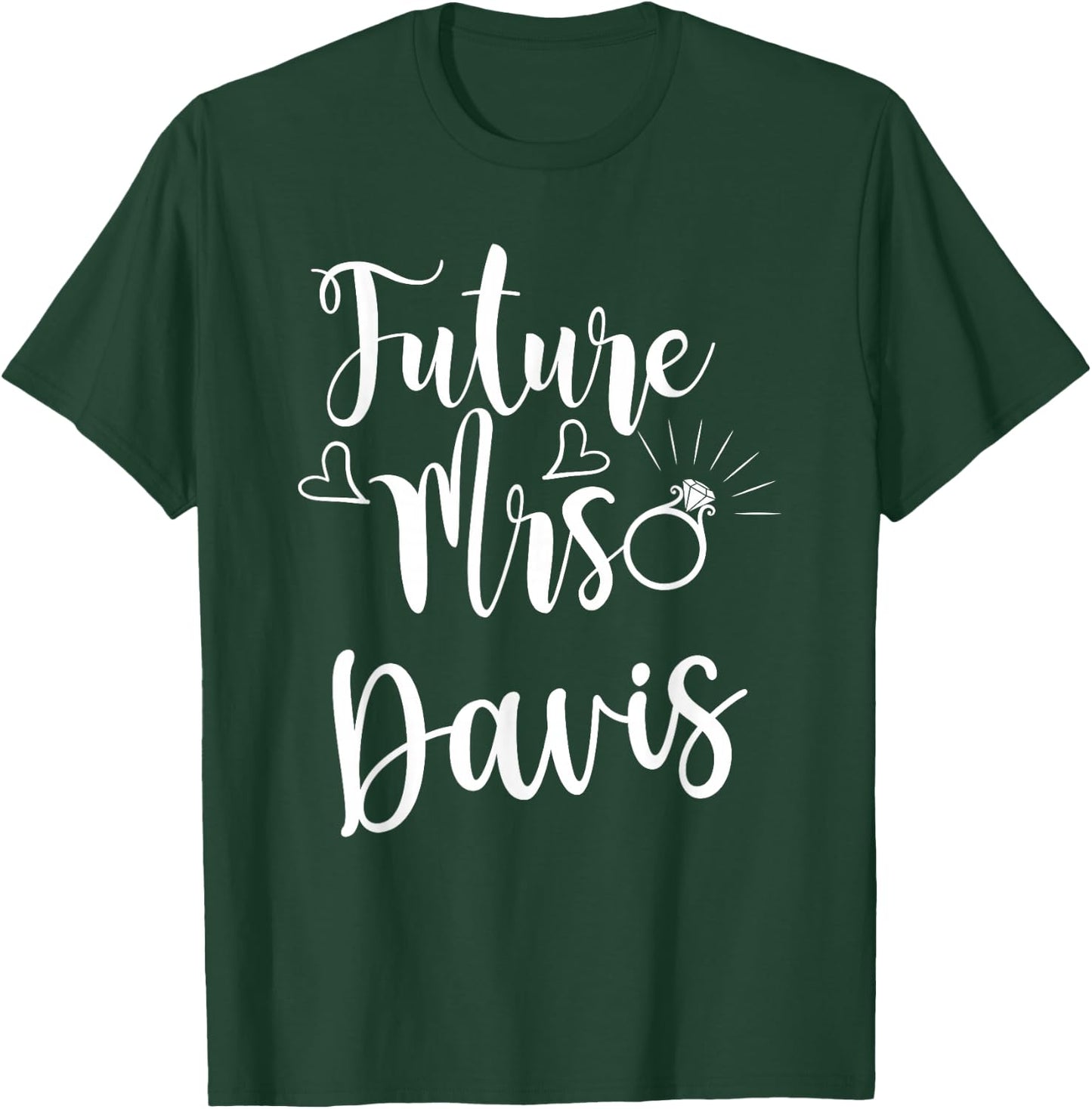 Future Mrs. Davis Engaged soon to be married bride T-Shirt - T-Shirt | Forest