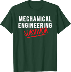 Funny Mechanical Engineer Graduation Gift Survivors T-Shirt - T-Shirt | Forest