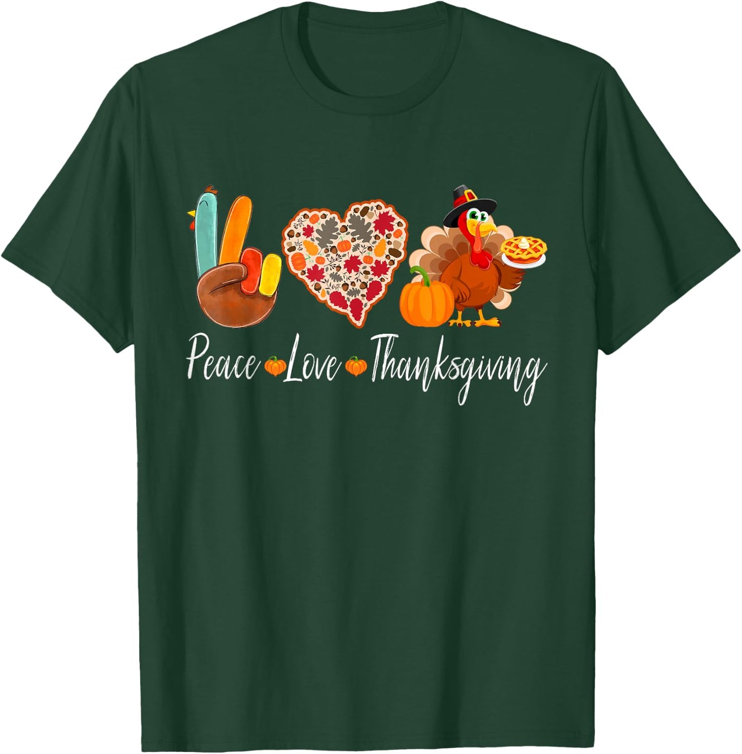 Peace Love Thanksgiving Turkey Fall Autumn Thanksgiving Day T-Shirt - T-Shirt | Forest