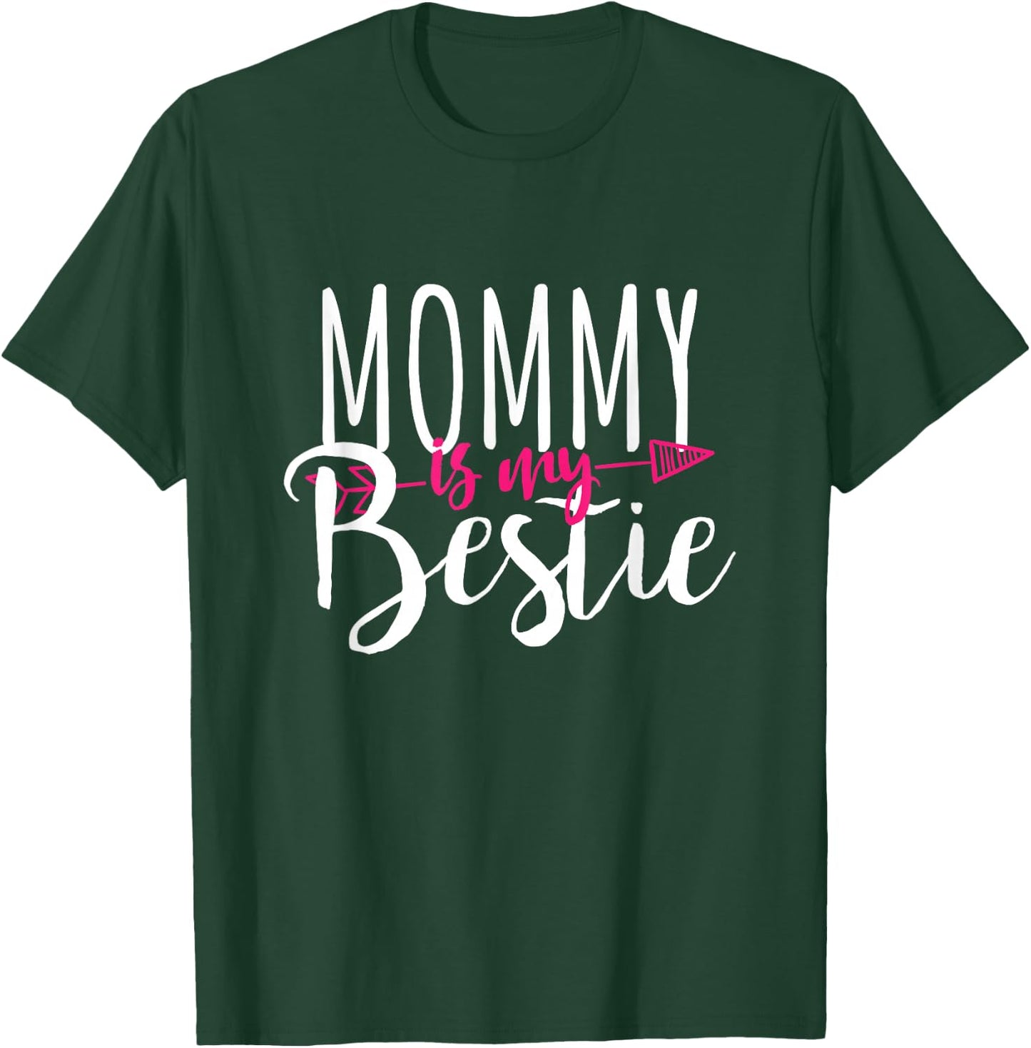 Mommy Is My Bestie Family Love Gift Mother T-Shirt - T-Shirt | Forest