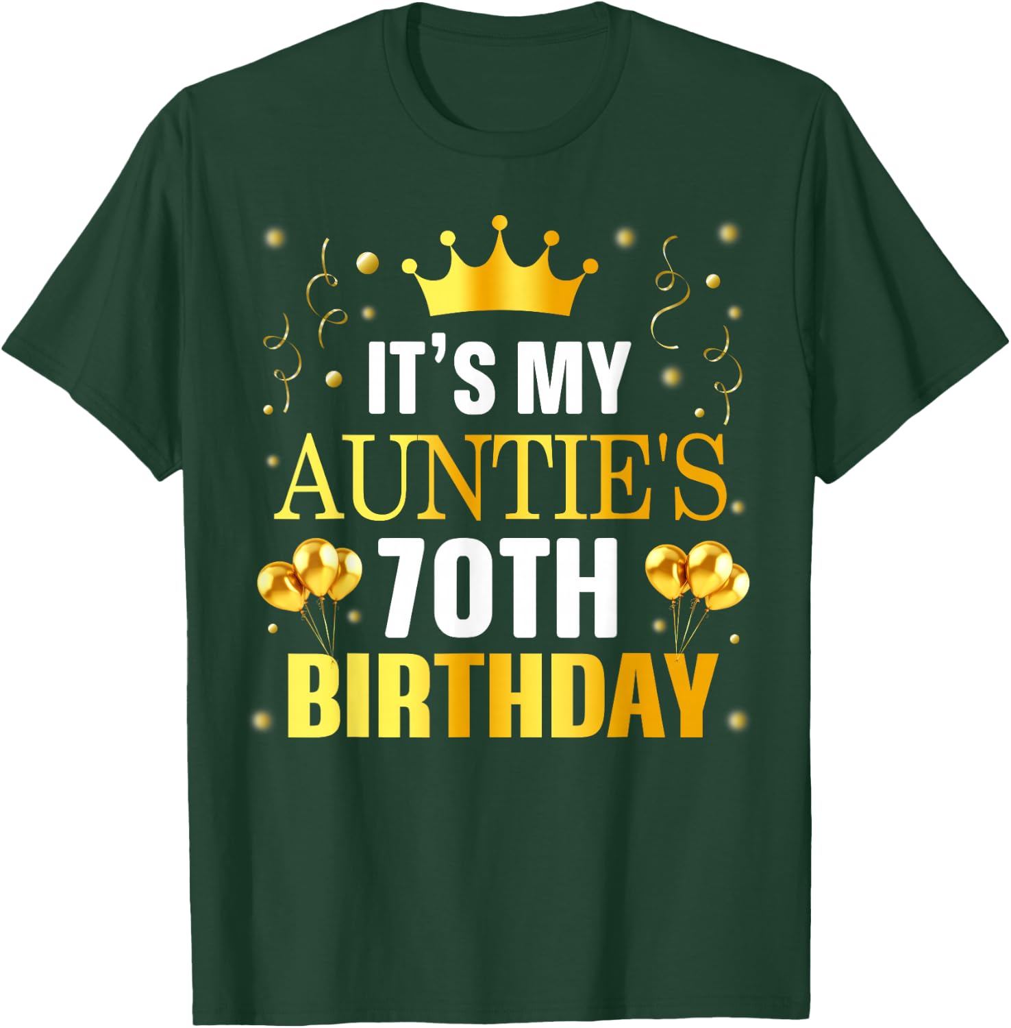 It's My Auntie's 70th Birthday Happy Birthday 70 Years Old T-Shirt - T-Shirt | Forest