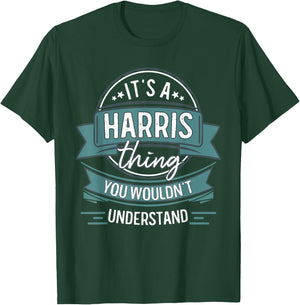 It's A Harris Thing You Wouldn't Understand, First Name T-Shirt - T-Shirt | Forest