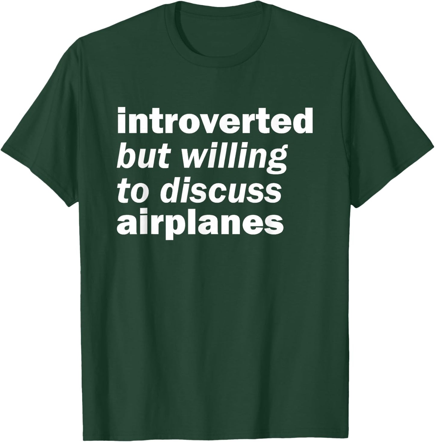 Funny Introverted But Willing to Discuss Airplanes T-Shirt - T-Shirt | Forest