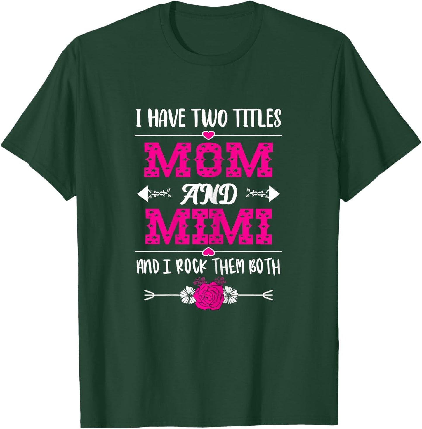 I Have Two Titles Mom And Mimi - Mother's Day Floral T-Shirt - T-Shirt | Forest