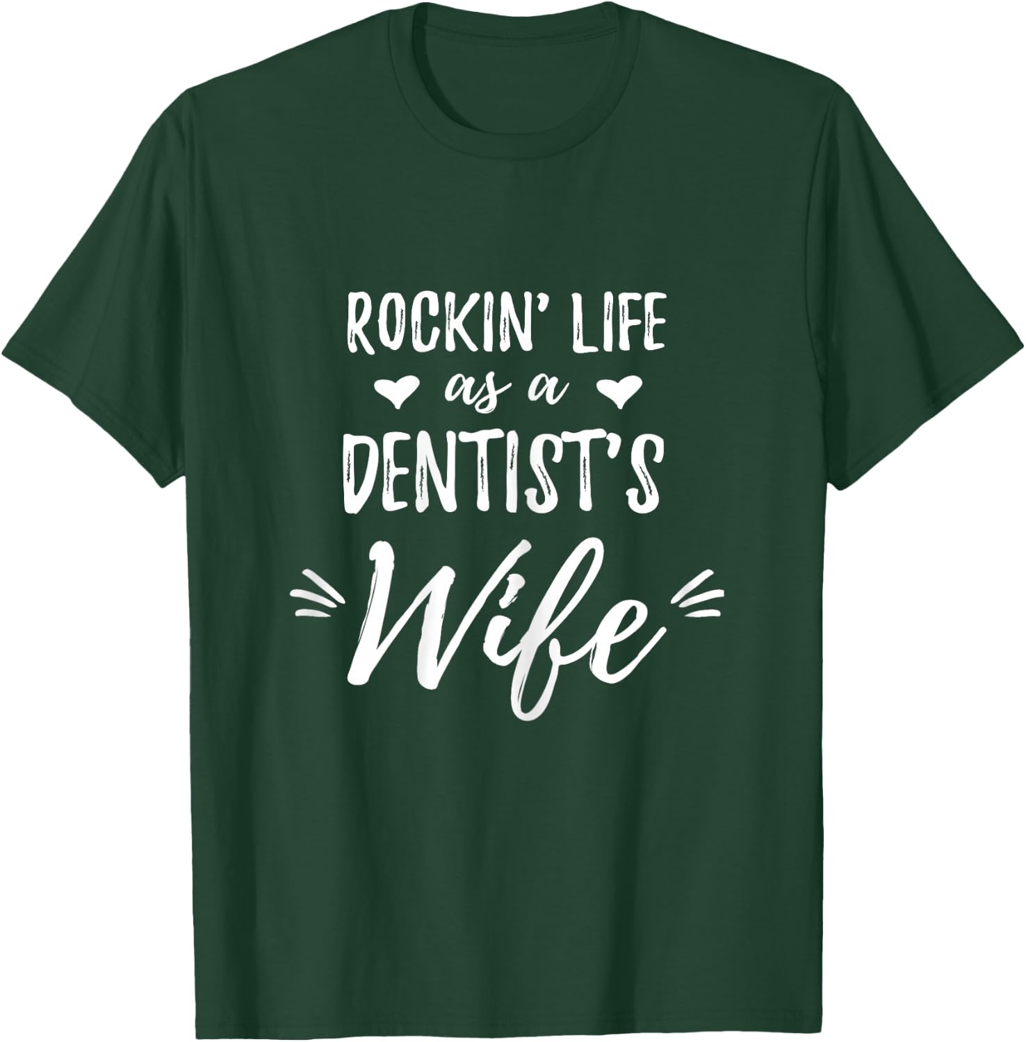 Rockin' Life as a Dentist's Wife Shirt Dentist Wife Gift T-Shirt - T-Shirt | Forest
