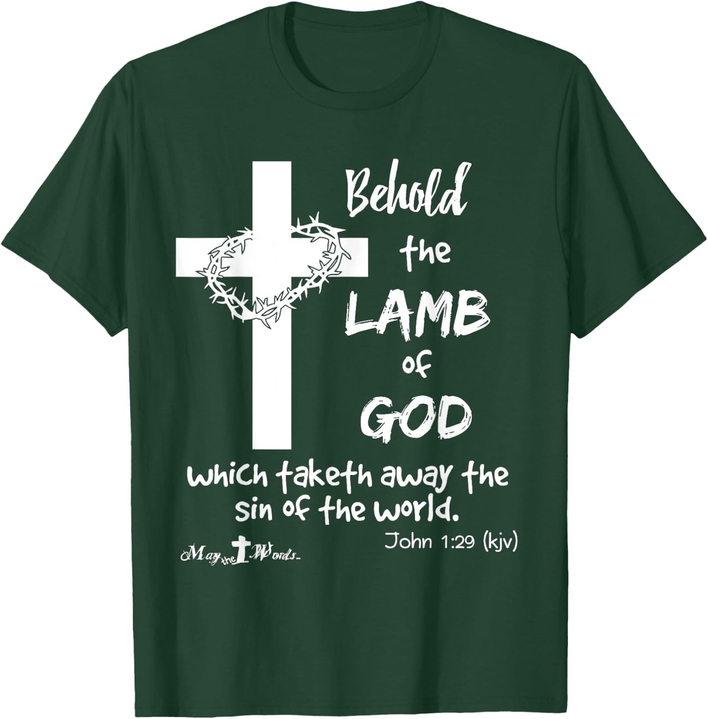 Behold the Lamb of God... John 1:29 Christian Hope T-Shirt - T-Shirt | Forest