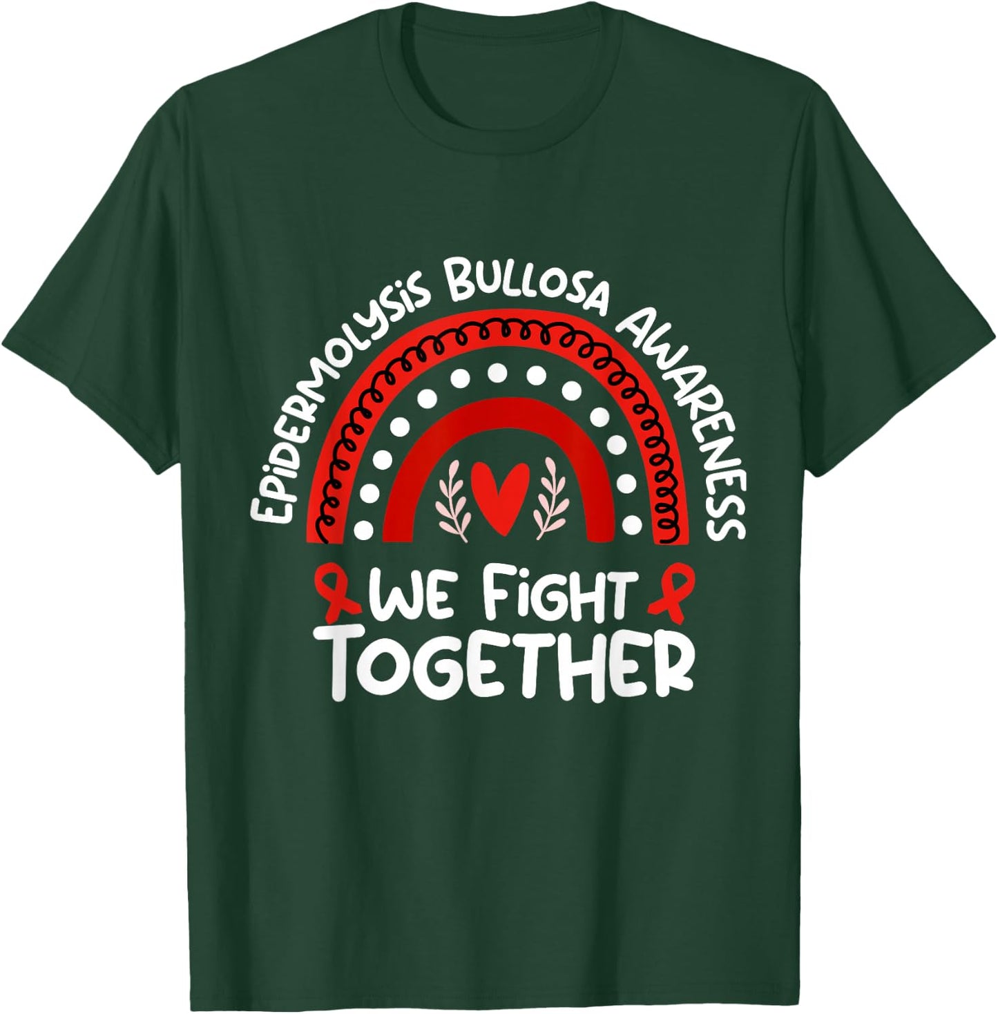 We Fight Together | Epidermolysis Bullosa Awareness T-Shirt - T-Shirt | Forest