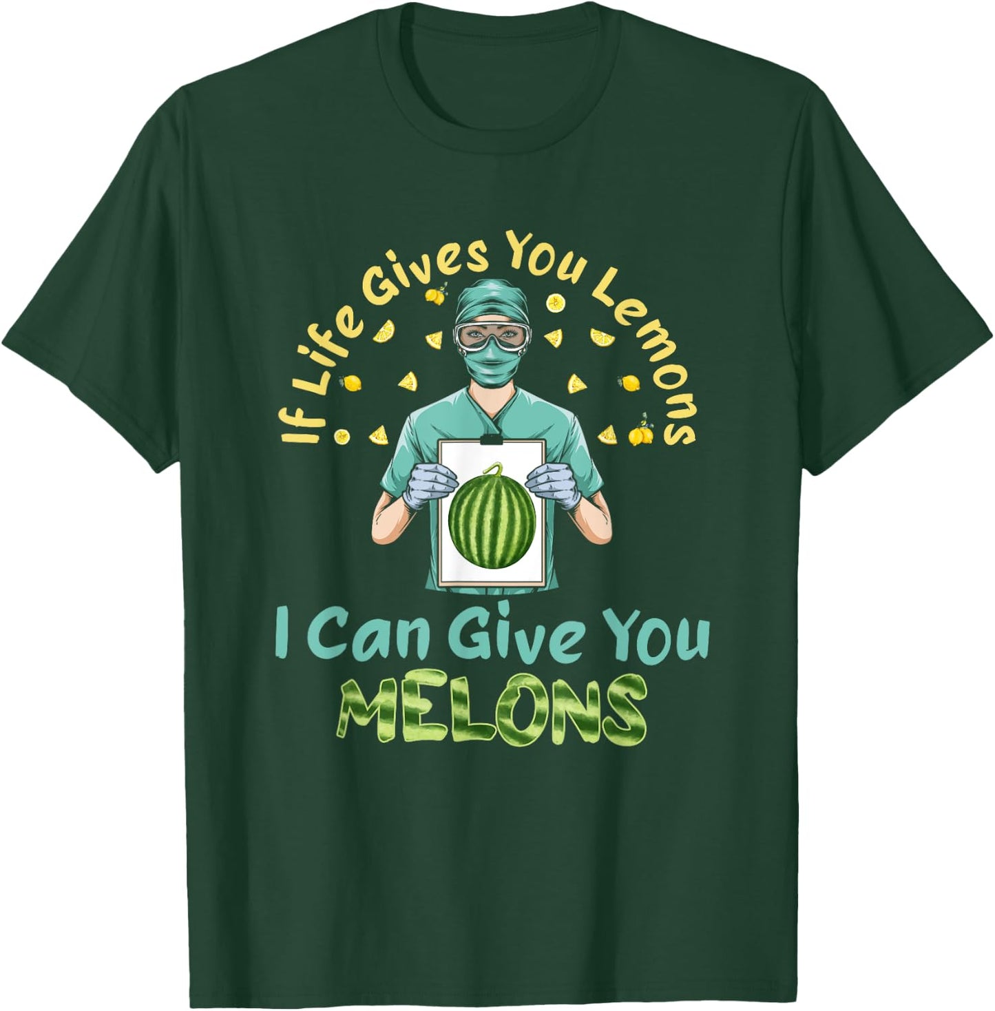 If Life Gives You Lemons I Can Give You Melons T-Shirt - T-Shirt | Forest