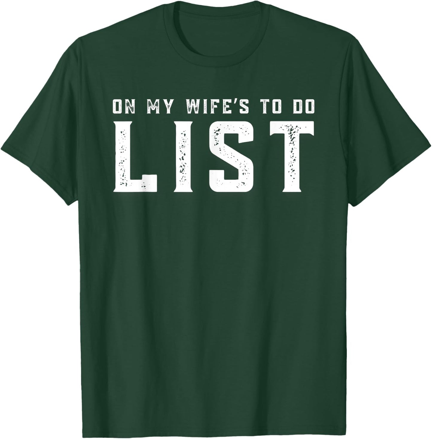 On My Wife's to Do List Married Men T-Shirt - T-Shirt | Forest