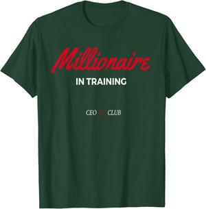 Millionaire In Training CEO and Entrepreneur Shirt T-Shirt - T-Shirt | Forest