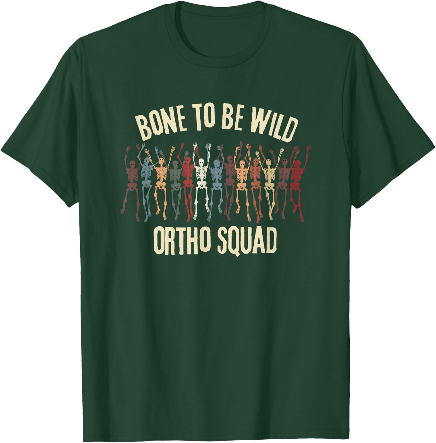 Ortho Squad Orthopedic Nurse Ortho Doctor Dancing Skeleton T-Shirt - T-Shirt | Forest