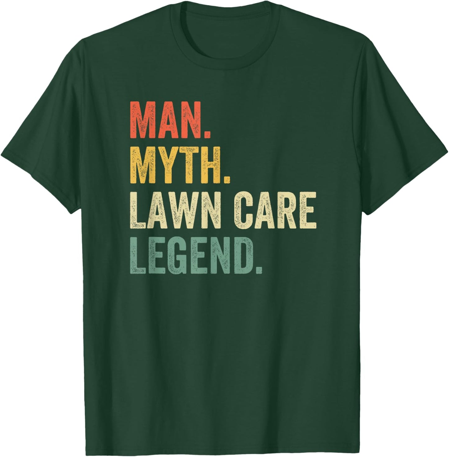 Man Myth Lawn Care Legend Mowing Gardener Dad T-Shirt - T-Shirt | Forest