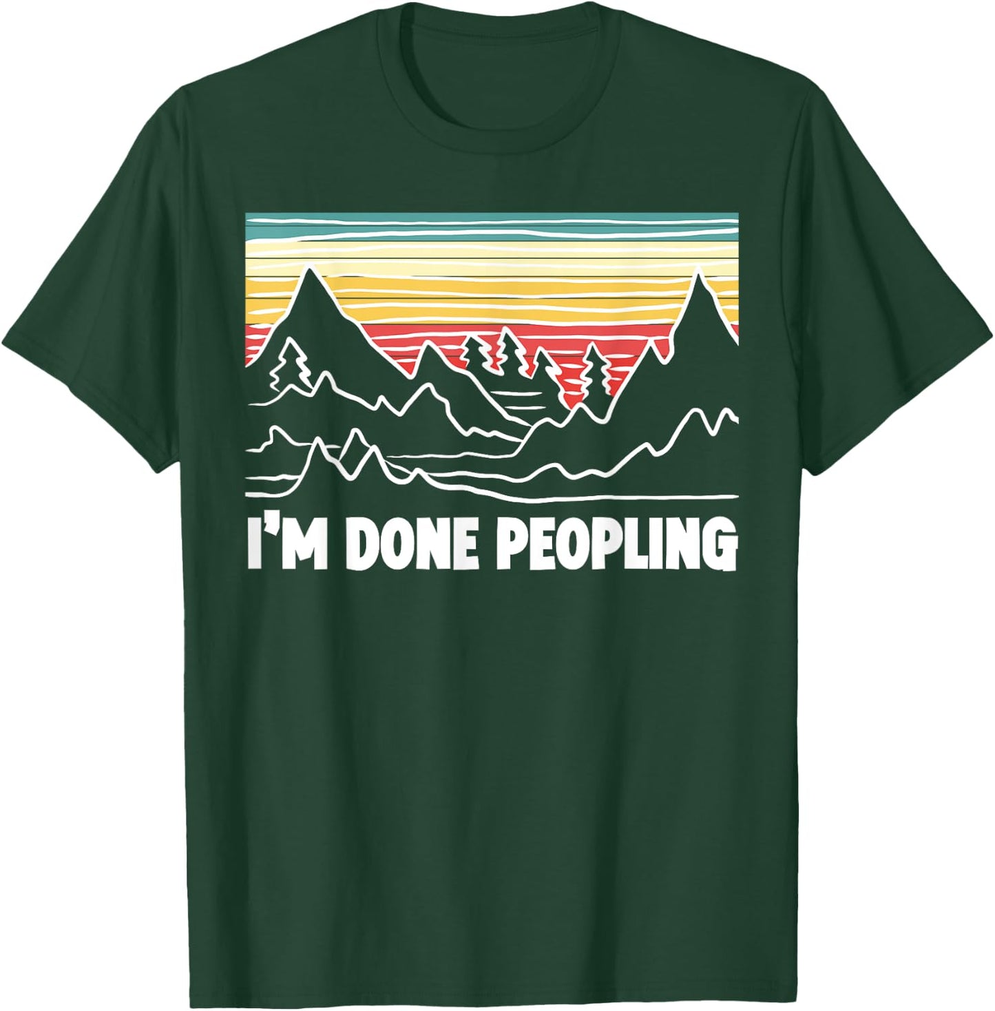 Im Done Peopling for a Introvert Reading Fan T-Shirt - T-Shirt | Forest