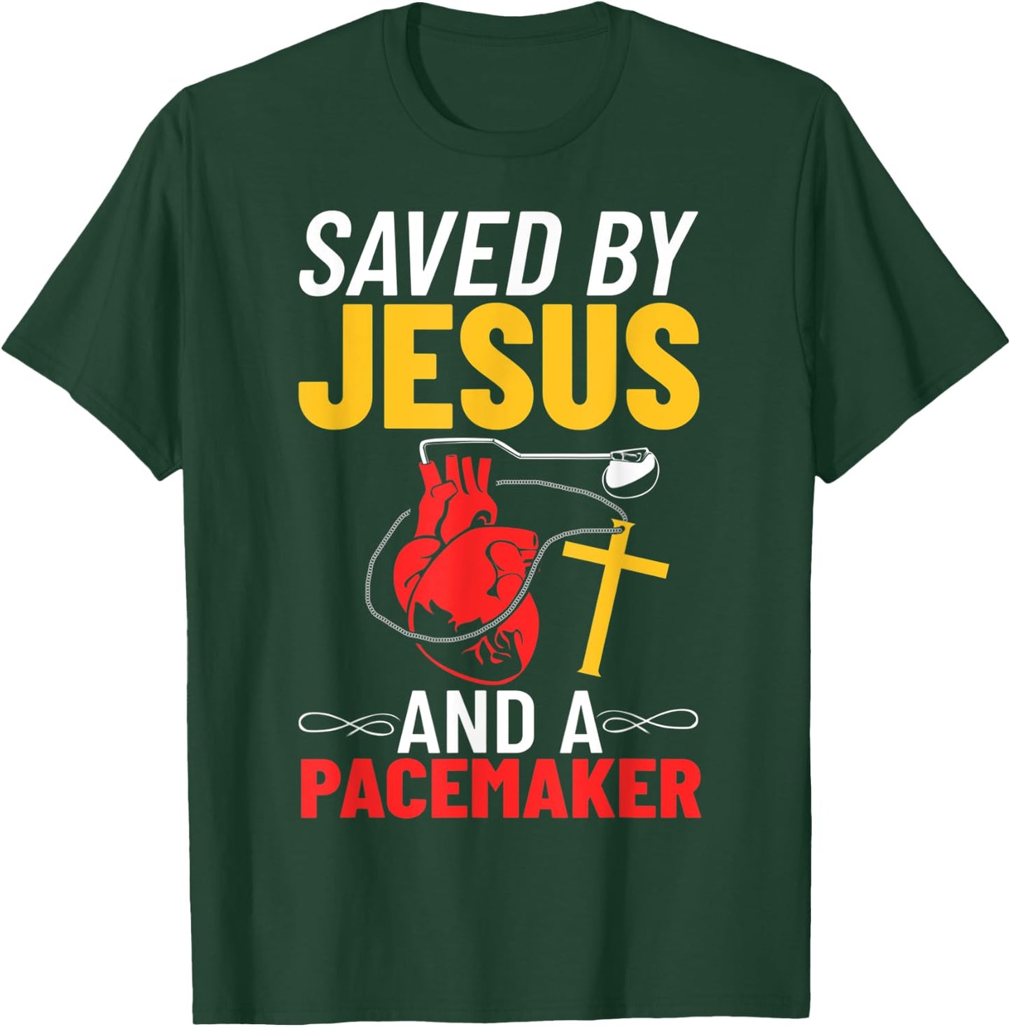 Saved By Jesus And A Pacemaker Heart Disease Awareness T-Shirt - T-Shirt | Forest
