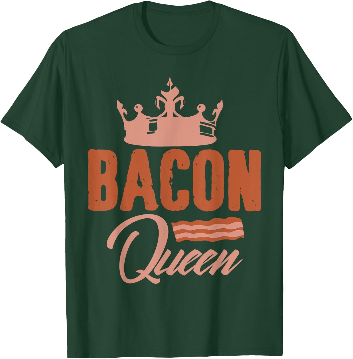 Bacon Queen Bacon Queen Belly Bacon Crown T-Shirt - T-Shirt | Forest