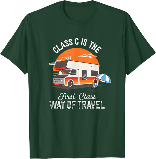 Class C Motorhome Funny Camper Quote Camping T-Shirt - T-Shirt | Forest