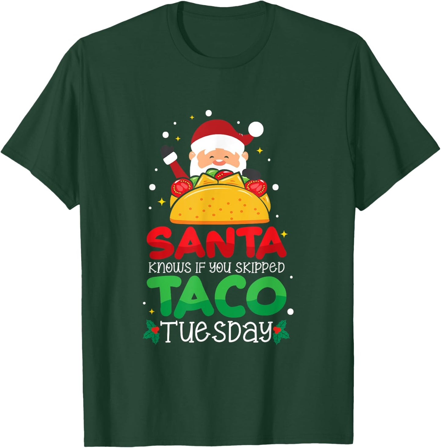 Santa Knows If You Skipped Taco Tuesday - Taco Christmas T-Shirt - T-Shirt | Forest