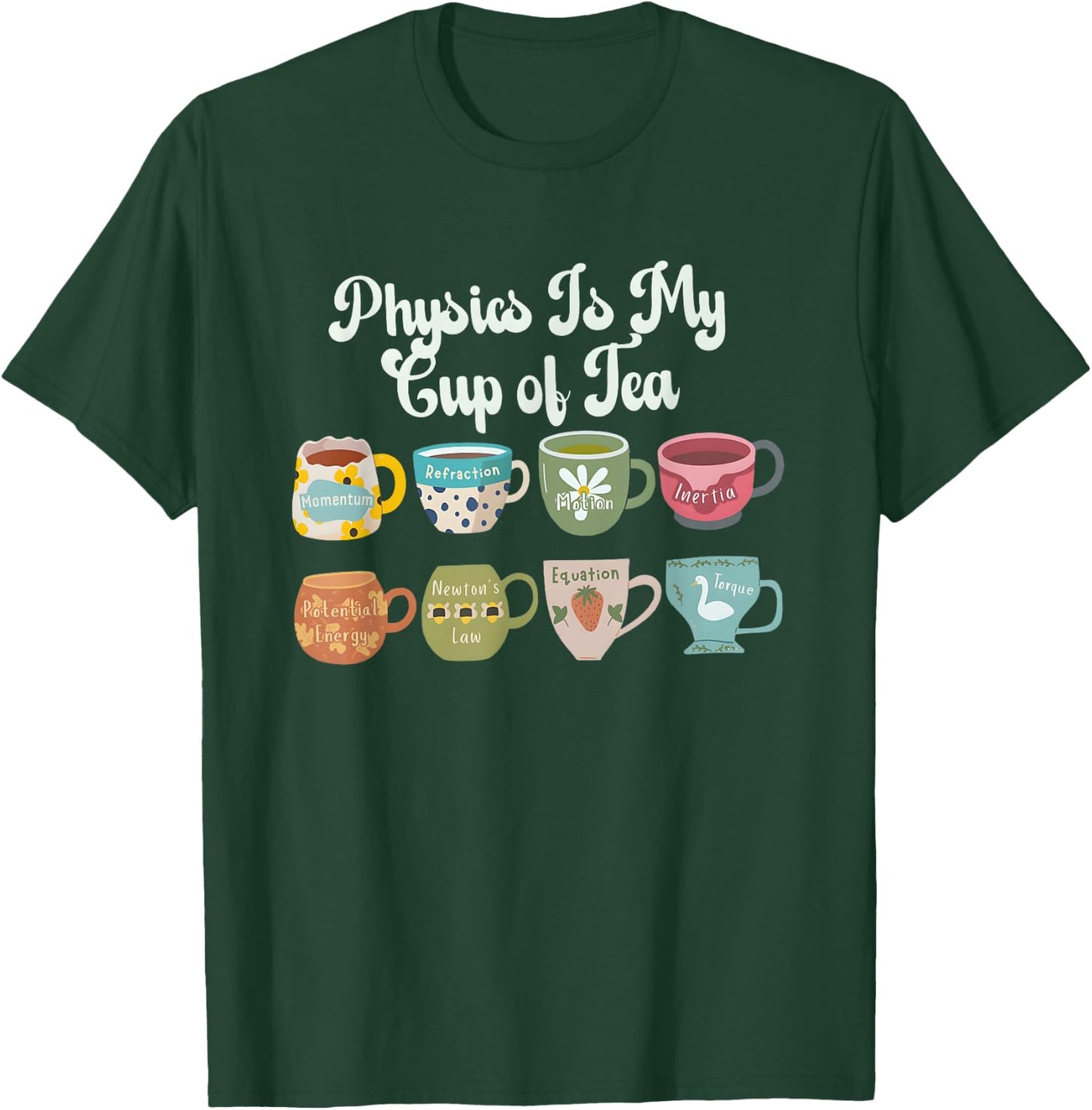 Physics Is My Cup Of Tea Back To School Cute Physics Teacher T-Shirt - T-Shirt | Forest