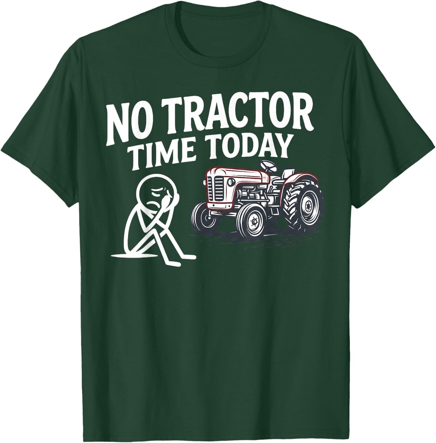 No Tractor Time Today Funny Farmer Stickman Minimalist Art T-Shirt - T-Shirt | Forest