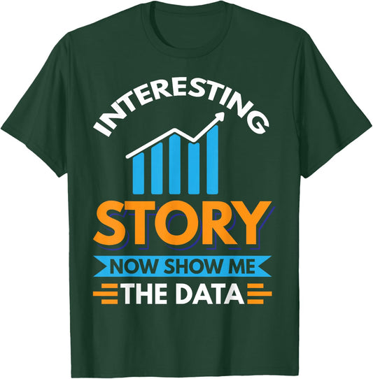 Funny Data Scientist Data Analyst Data Miner Shirt T-Shirt - T-Shirt | Forest