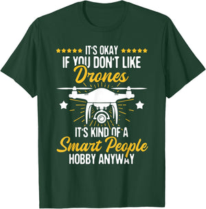 It's Okay If You Don't Like Drones - Drone Pilot RC Flight , Black T-Shirt - T-Shirt | Forest