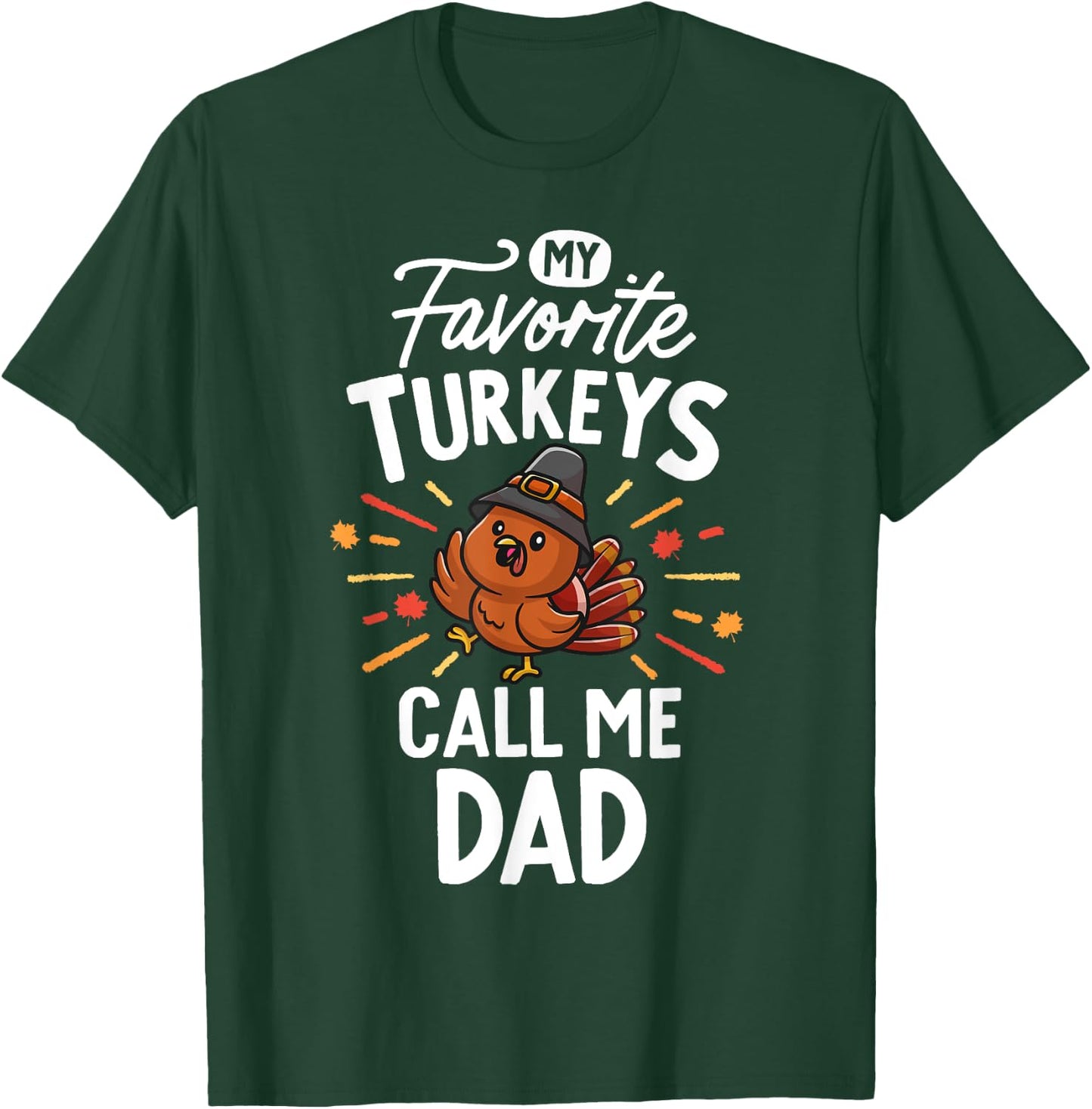 My Favorite Turkeys Calls Me Dad Family Thanksgiving Father T-Shirt - T-Shirt | Forest
