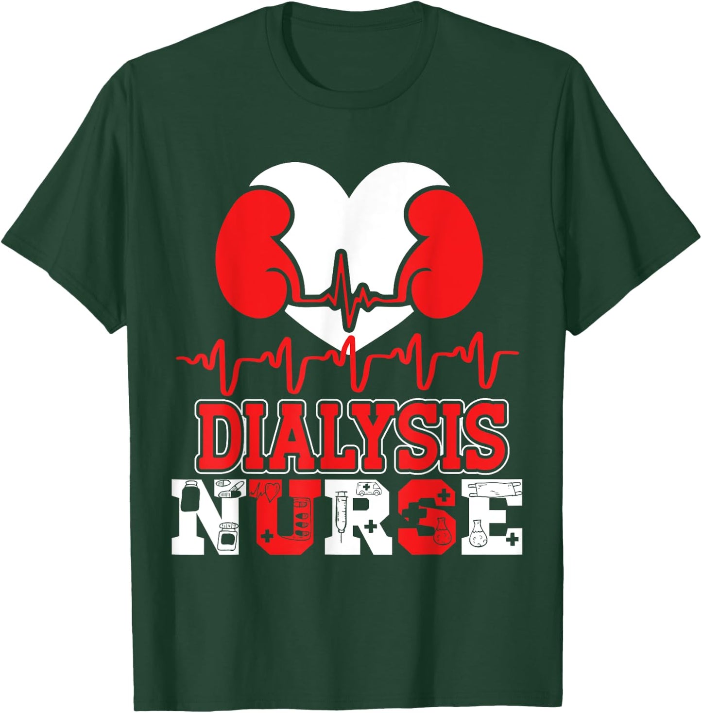 Dialysis Nurse T-Shirt - T-Shirt | Forest