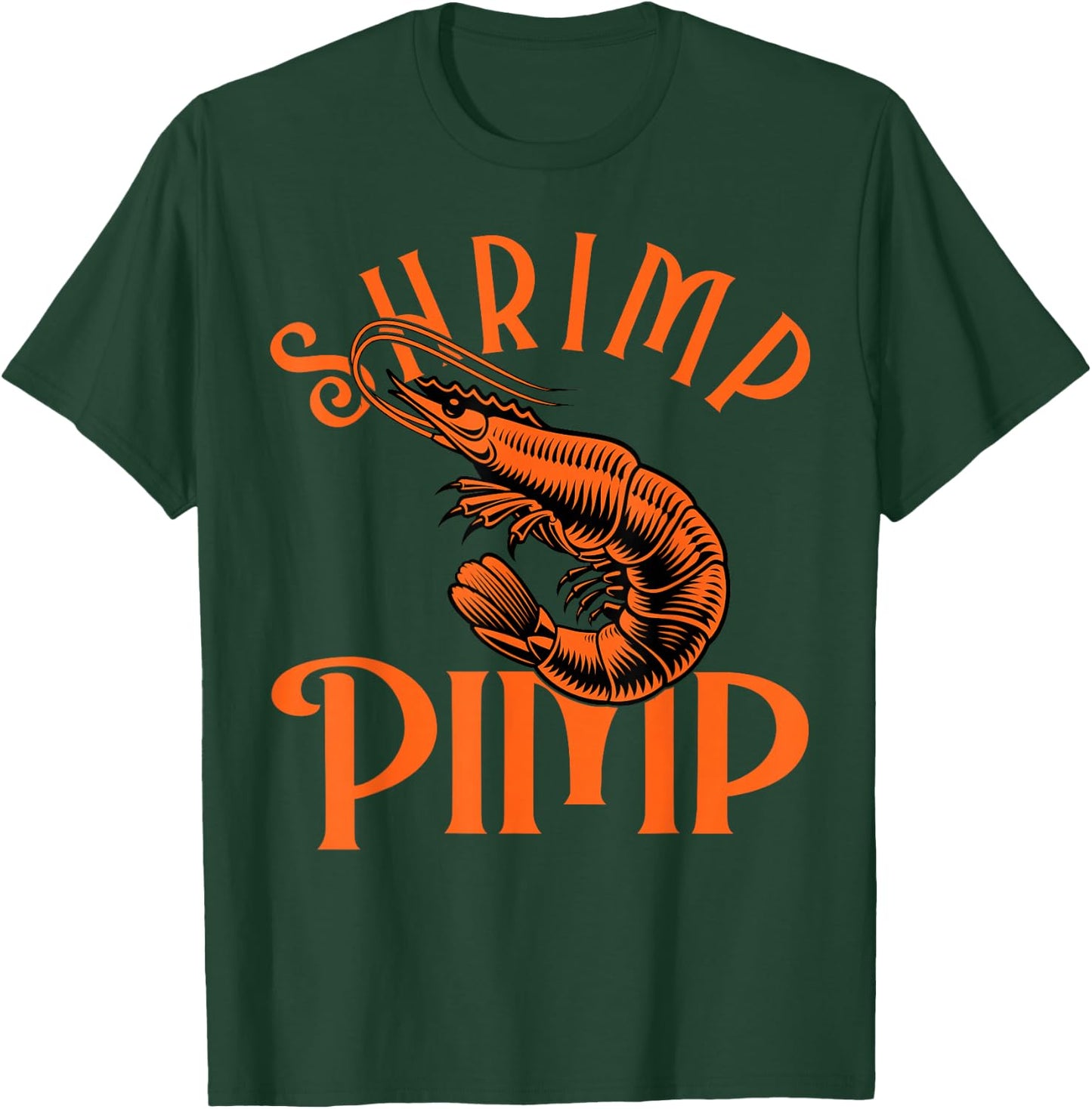 Shrimp Pimp for a Fishkeeper T-Shirt - T-Shirt | Forest