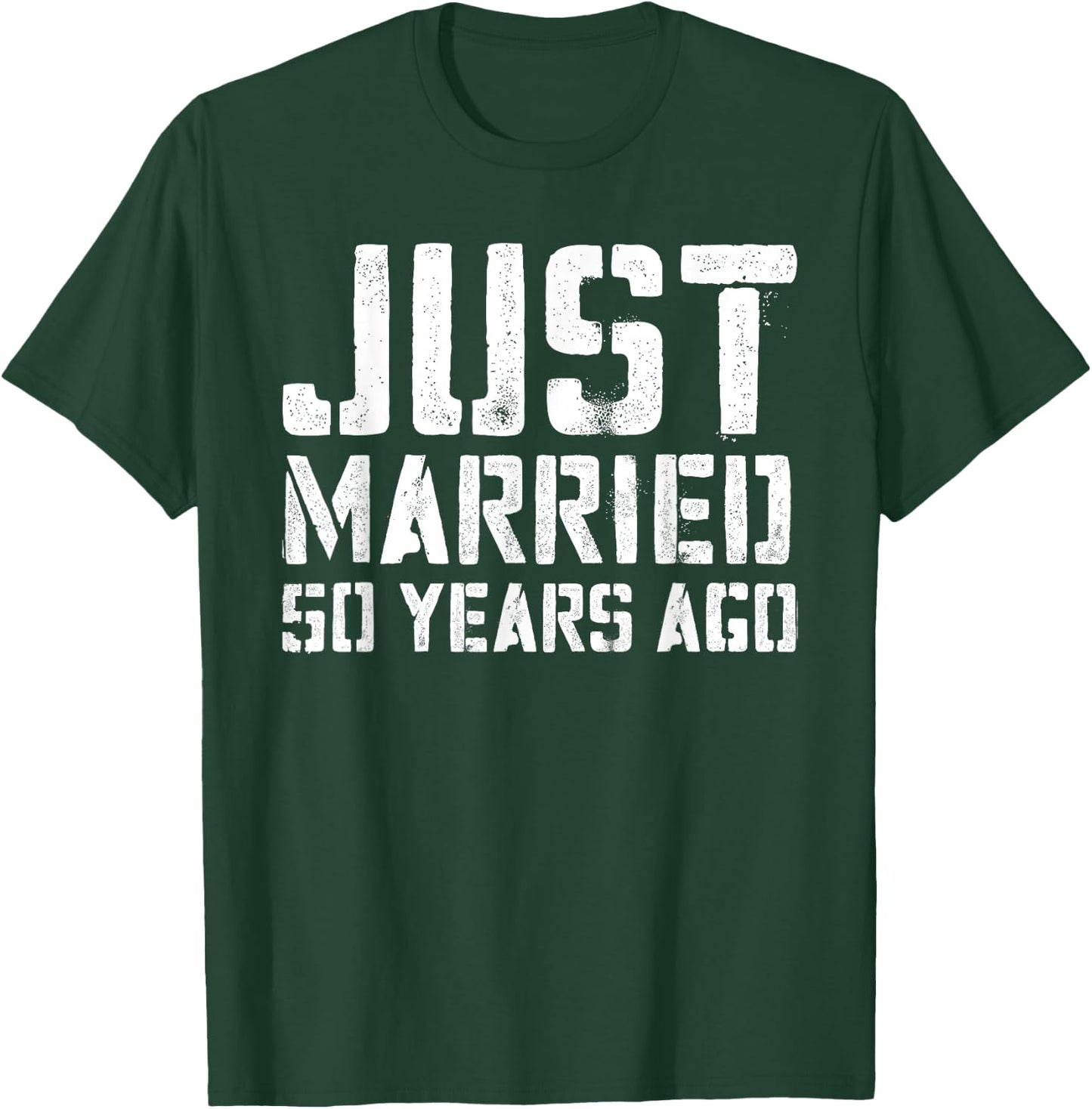 Just Married 50 Years Ago Wedding Anniversary Gift T-Shirt - T-Shirt | Forest