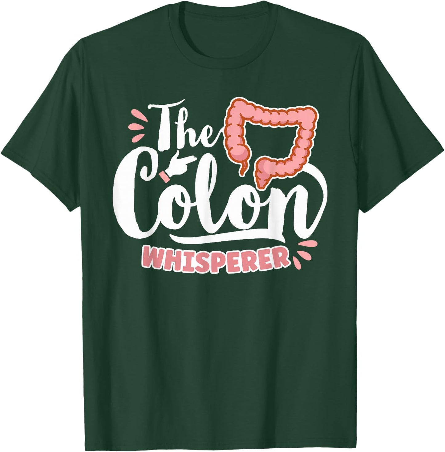 The Colon Whisperer Gastroenterologist Proctologist Doctor T-Shirt - T-Shirt | Forest