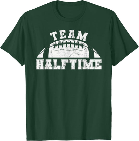 Team Halftime Funny football T-Shirt - T-Shirt | Forest