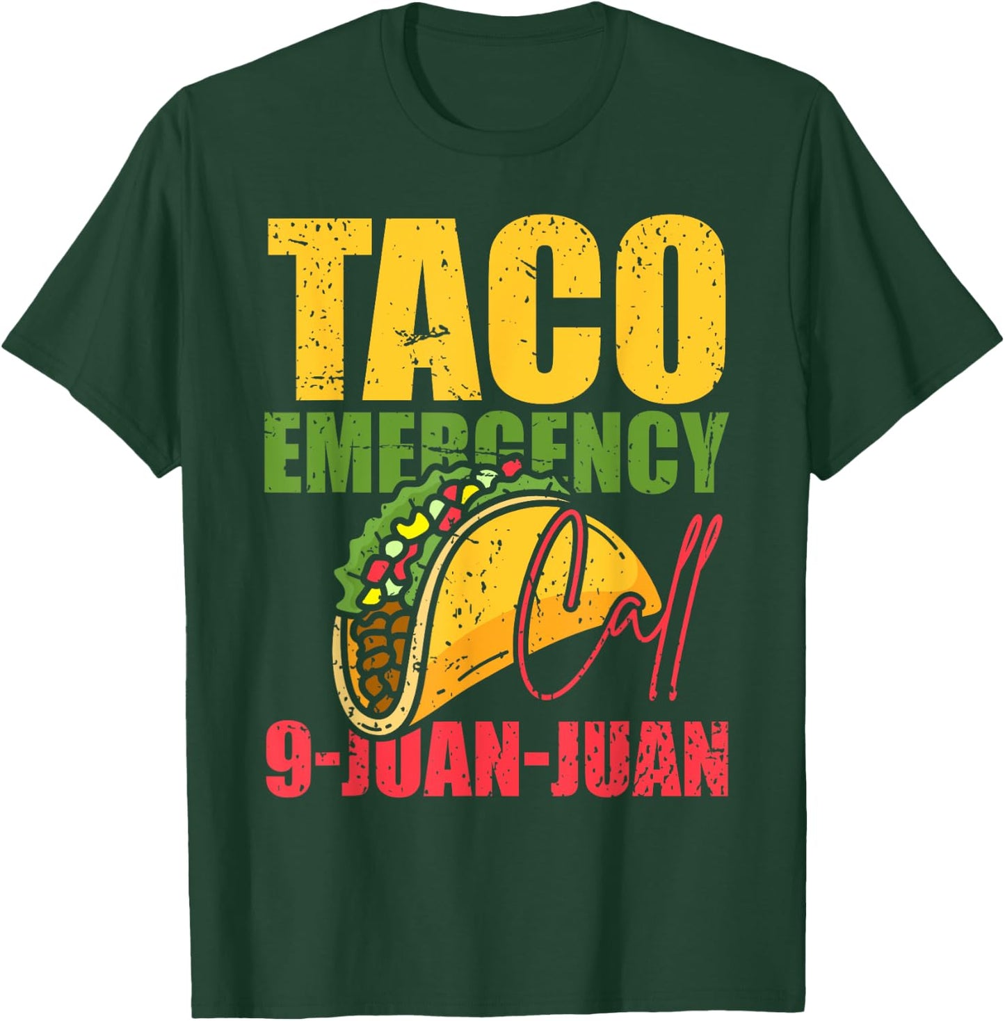 Funny Taco Lover Taco Emergency Call 9 Juan Juan Tacos T-Shirt - T-Shirt | Forest