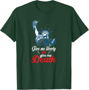 Give Me Liberty or Give Me Death Preferably Liberty Funny T-Shirt - T-Shirt | Forest