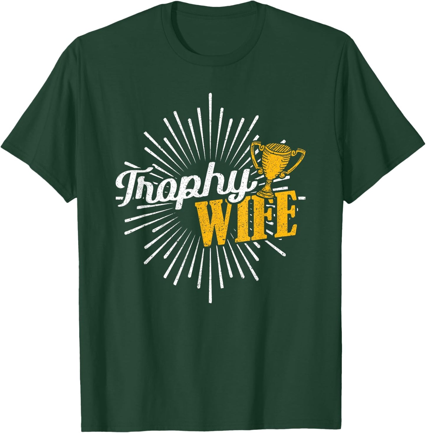 Trophy Wife T-Shirt - T-Shirt | Forest